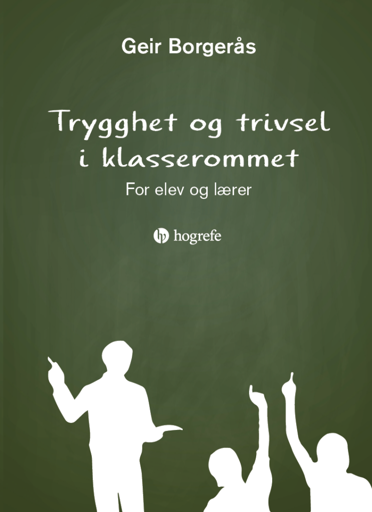 Trygghet og trivsel i klasserommet -for elev og lærer (ISBN: 978-82-90960-46-4)